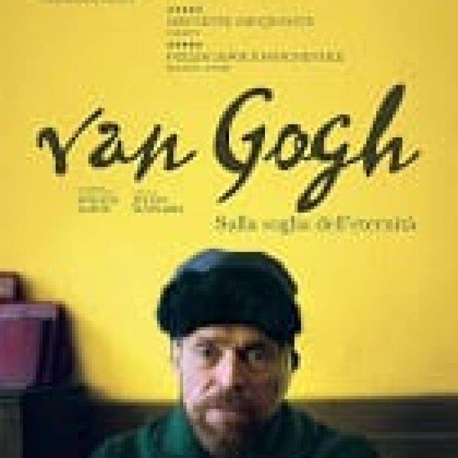 Van Gogh &#8211; Sulla soglia dell&#8217;eternità