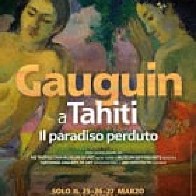 Gauguin a Tahiti – Il paradiso perduto