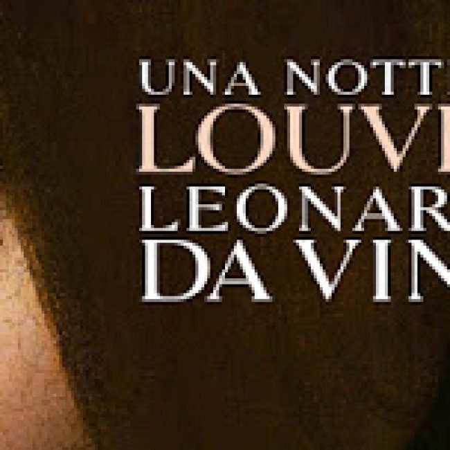 Una notte al Louvre. Leonardo da Vinci