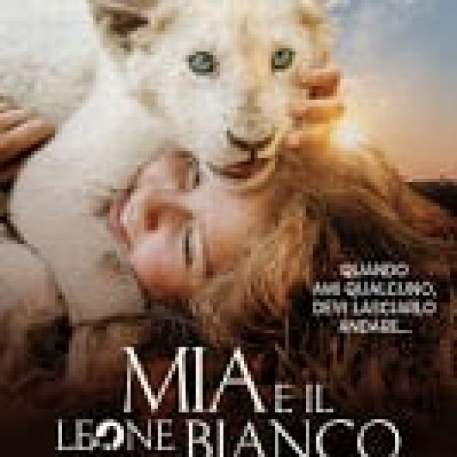 Mia e il leone bianco