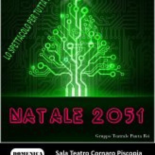 NATALE 2051 – SPETTACOLO PER TUTTA LA FAMIGLIA!